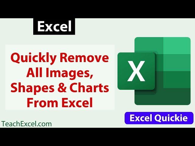 Quickly Delete All Objects, Images, Charts & Shapes from Excel - #Excel Quickie 36