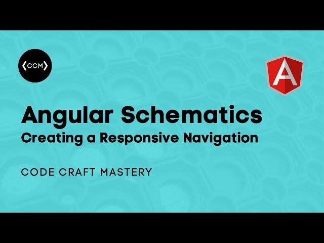 Angular Schematics - Creating a Responsive Navigation