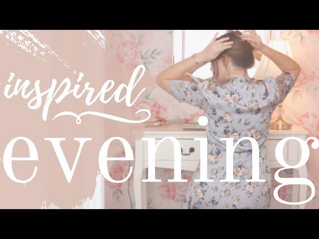 Evening Routines Made Beautiful | Inspired Homemaking & Clean With Me