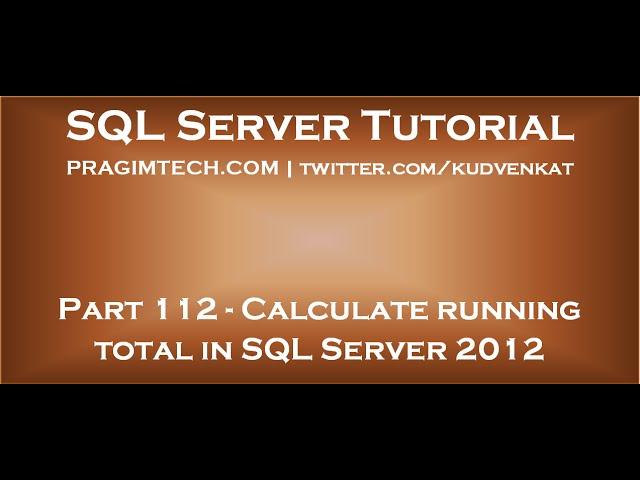 Calculate running total in SQL Server 2012