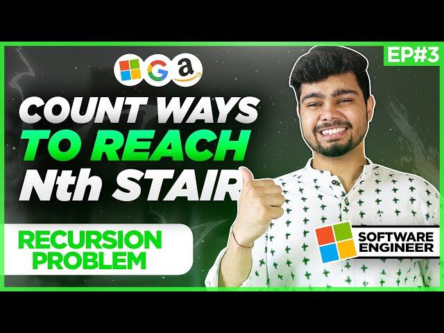 Decoding Recursion | Count Ways to Reach Nth Stair Problem! | Nishant Chahar | Leetcode | GFG