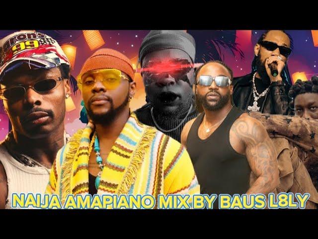 NAIJA AMAPIANO MIX 2024 Ft. PHYNO, KIZZ DANIEL, ASAKE, ZERRY DL, SEYI VIBEZ, IYANYA, TEKNO, ODUMODU