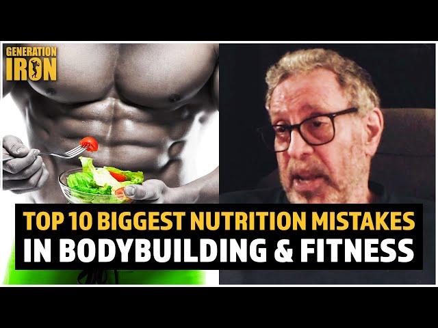 Straight Facts: The Top 10 Biggest Nutrition Mistakes In Bodybuilding & Fitness