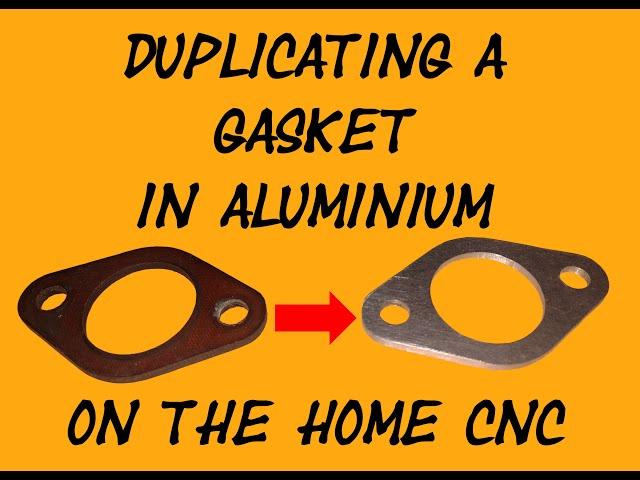 Duplicating a gasket on the home CNC