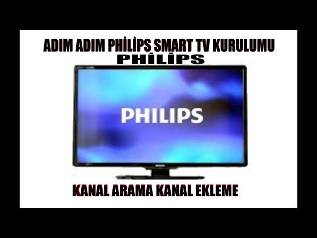 Philips smart tv kanal arama kanal ekleme detaylı kurulum