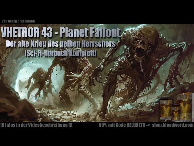 SCI-FI-SPANNUNG! VHETROR 43-Planet Fallout:Der alte Krieg des gelben Königs [Hörbuch komplett]