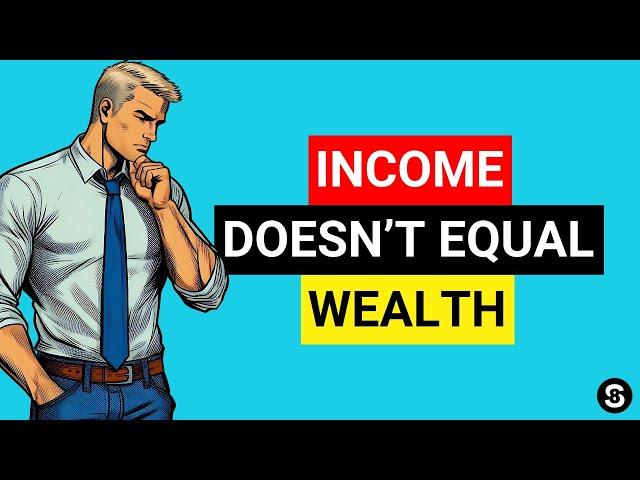 Why High Incomes Don’t Equal Wealth