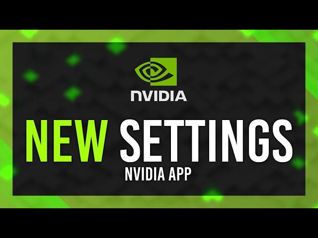 You NEED the New NVIDIA App | BETTER Settings & NEW Features