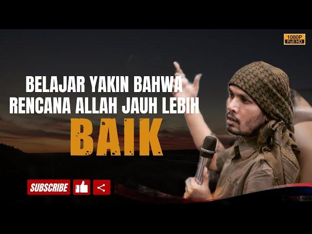 Belajar Yakin Bahwa Rencana Allah Jauh Lebih Baik - Ustadz Hanan Attaki #ustadzhananattaki