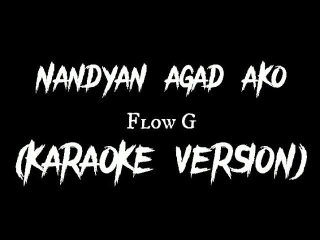 NANDYAN AGAD AKO - Flow G (KARAOKE VERSION By Louyd Valleras)