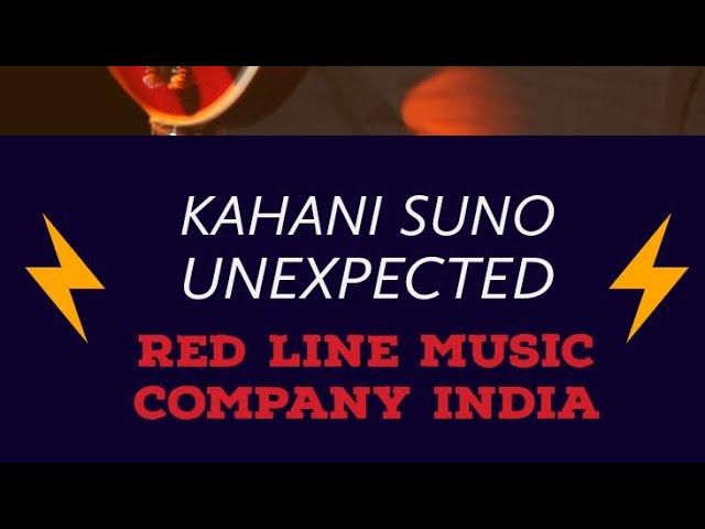 Kahani Suno Unexpected ( official Music video )