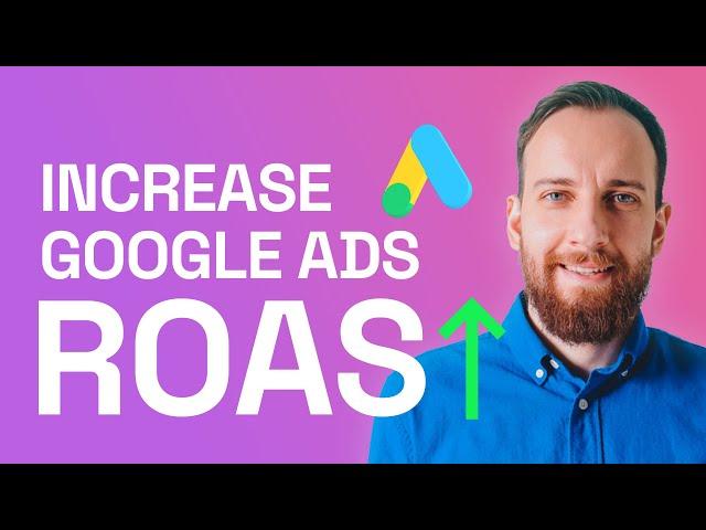 22 Tactics to Increase Your Google Ads ROAS (+Examples)