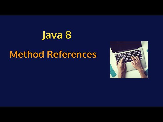 Java 8 - Method References