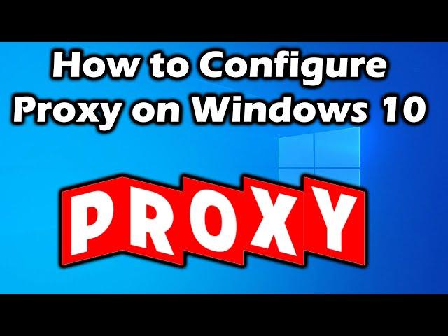 How to Setup Proxy on Windows 10