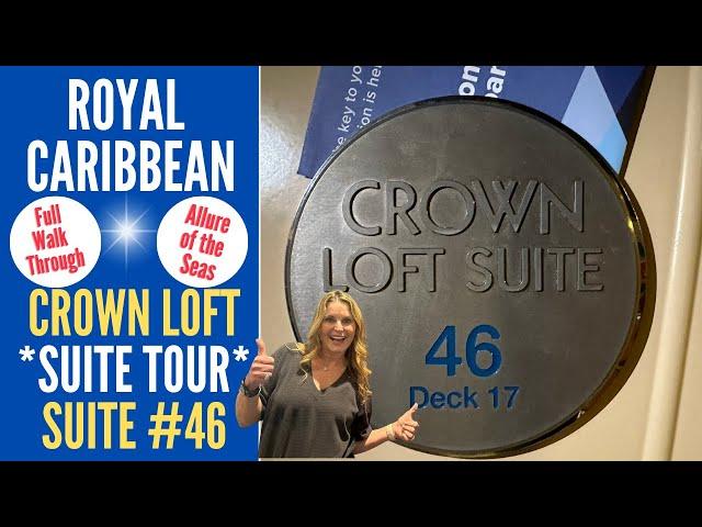 ROYAL CARIBBEAN * Loft SUITE Tour #46  Deck 17 * Allure of the Seas * Full Review * CONCIERGE VIP