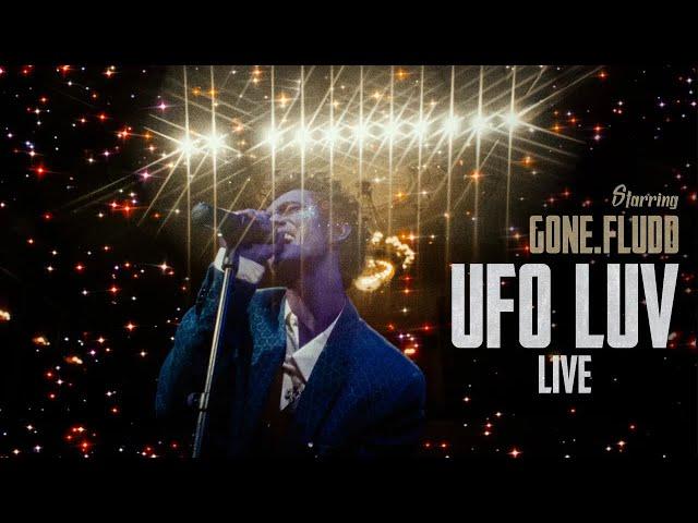 GONE.Fludd — UFO LUV (LIVE)