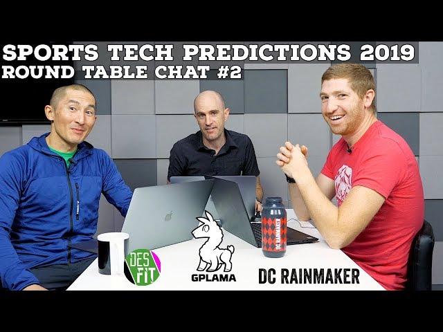 Sports Tech Predictions for 2019 // Round Table Chat #2 w/ GPLama, DCRainmaker, & DesFit