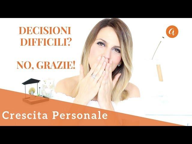 Come prendere decisioni IMPORTANTI e DIFFICILI | Alice's Lifestyle