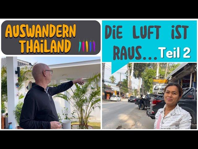 Als Familie nach Thailand auswandern,.. Es läuft nicht Rund, Teil 2.. 