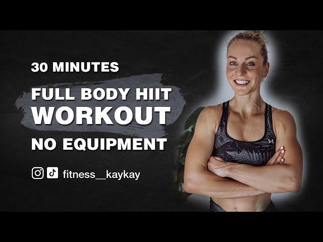 30 MIN FULL BODY HIIT WORKOUT / HOMEWORKOUT || No Equipment || Fitness KayKay