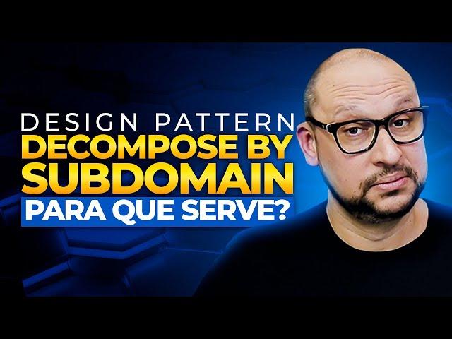 Microservices | Decompose by Subdomain: Saiba como este Padrão de Projeto pode ajudar sua solução