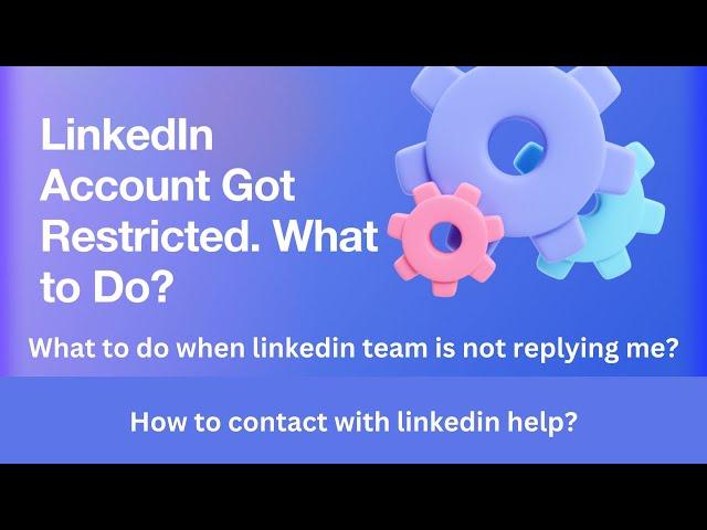 How to contact LinkedIn help? When your LinkedIn account restricted