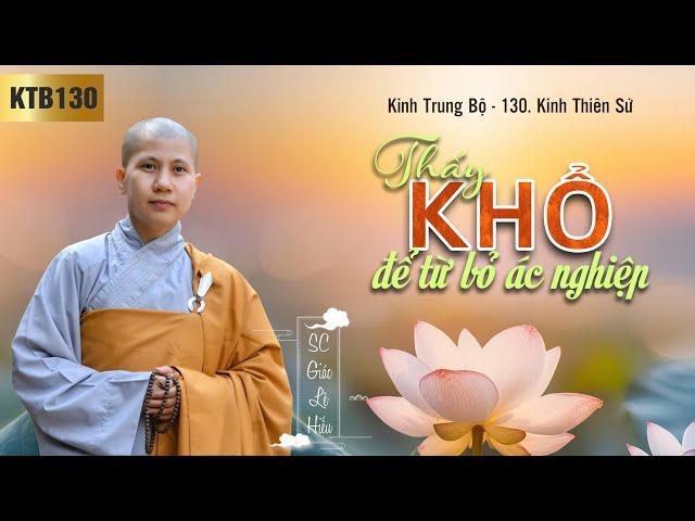 Thấy khổ để từ bỏ ác nghiệp - Kinh Trung Bộ 130 - Kinh Thiên sứ - SC. Giác Lệ Hiếu