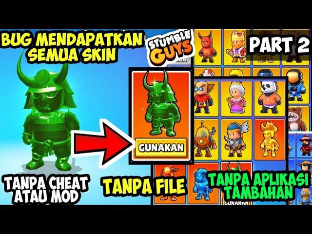 TUTORIAL MENDAPATKAN SELURUH SKINN STUMBLE GUYS TANPA BAYAR TAPI MEMAKAI BUG 2022 PART 2