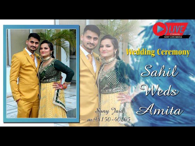 SAHIL WEDS AMITA WEDDING CEREMONY LIVE BY:- SONY JAID +91 98150_40205