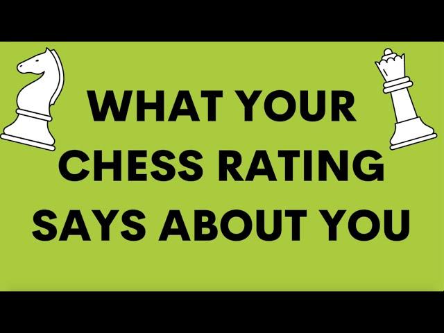 What Your Chess Rating Says About You