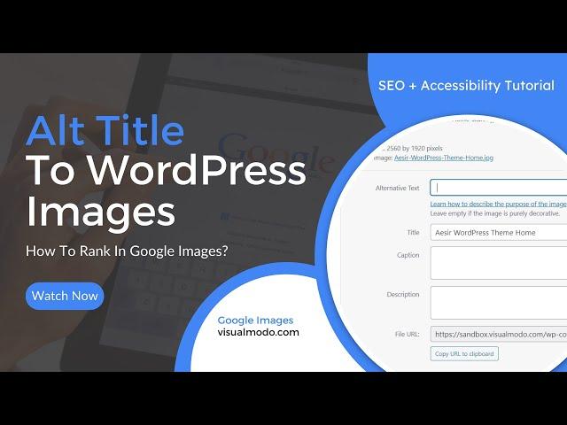 How To Add Alt Title To WordPress Media To Rank In Google Images: SEO + Accessibility Tutorial ‍