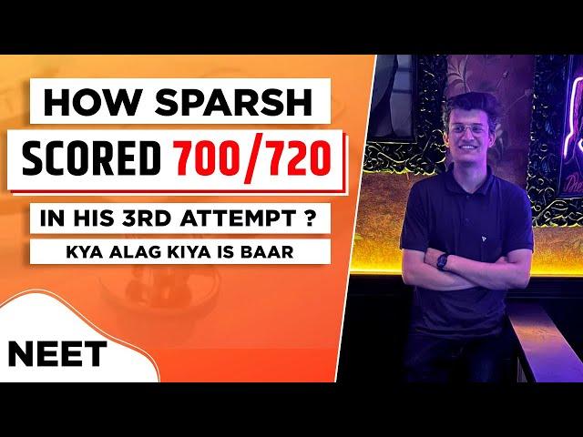 Dropper to Topper - How Sparsh scored 700/720 in NEET 2021 in his 3rd attempt || Motivational Story