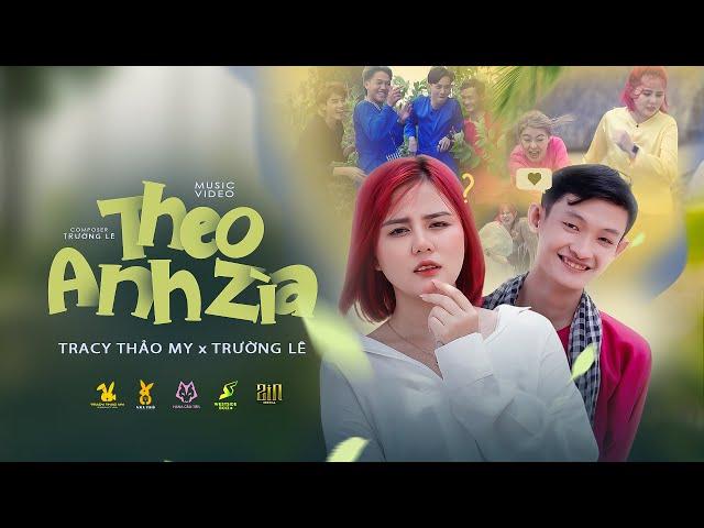 THEO ANH ZÌA |TRACY THẢO MY x TRƯỜNG LÊ |OFFICIAL MUSIC VIDEO (Bằng là bằng lòng em theo anh về...)