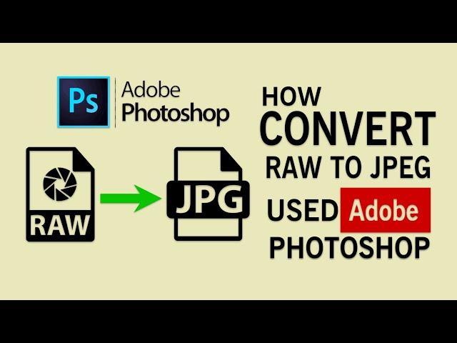 How to Converter RAW File  to JPEG  File in Photoshop CC#