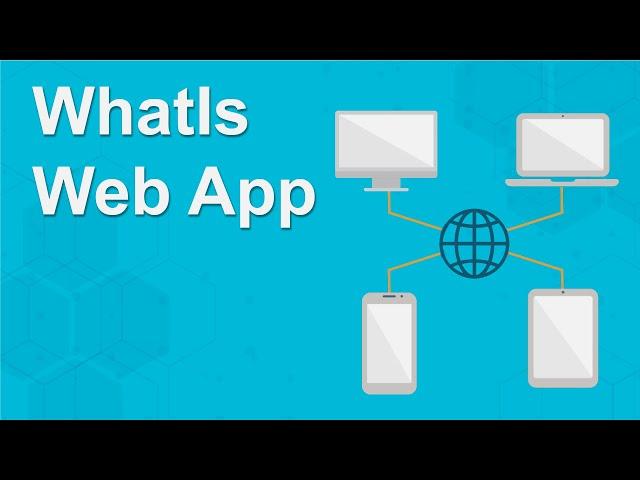 What is a Web App? Web App vs. Native App