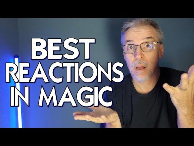 Magic Question - What Magic Tricks Get the Best Reactions?