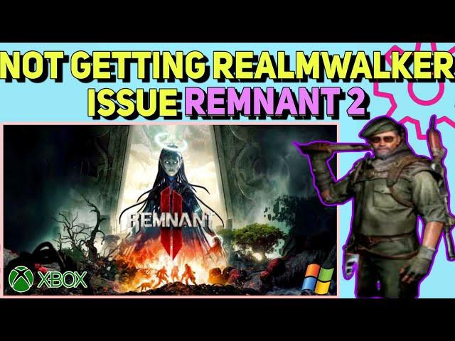How to Fix Not Getting Realmwalker Issue in Remnant 2 | Whisper not selling Realmwalker
