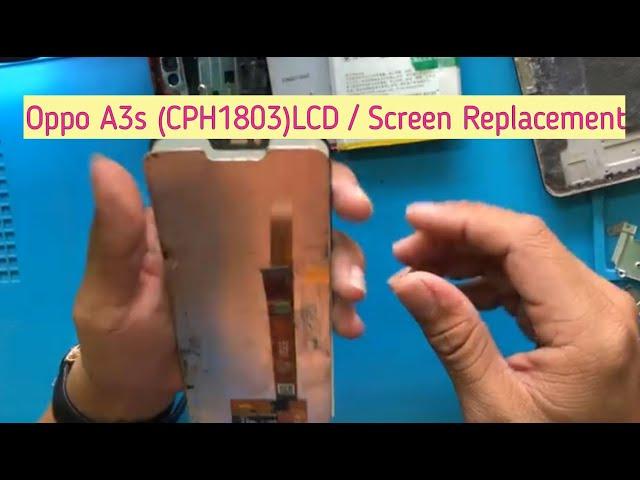 Oppo A3s (CPH1803)​​​​​  LCD / Screen Replacement Step by Step