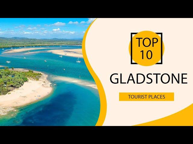 Top 10 Best Tourist Places to Visit in Gladstone | Australia - English