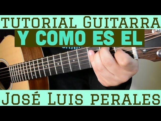 Y Como Es El - Tutorial de Guitarra ( Jose Luis Perales ) Para Principiantes