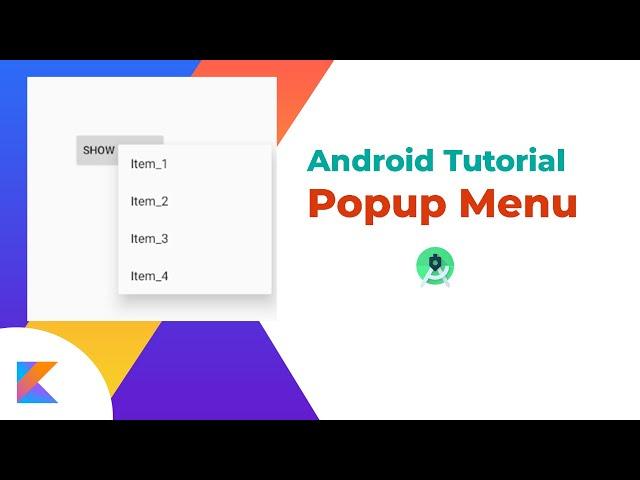 Popup Menu - Kotlin - Android Studio Tutorial