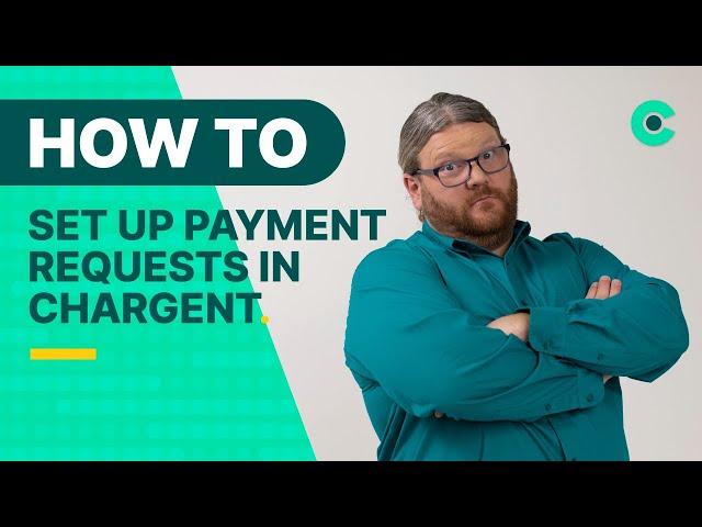 How To Set Up Payment Request In 5 Easy Steps | Chargent