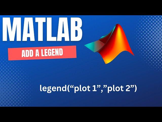 How To Add a Legend In MATLAB