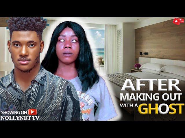 AFTER MAKING OUT WITH A GHOST (new movie) - CHIDI DIKE 2024 Latest Nigerian Movies