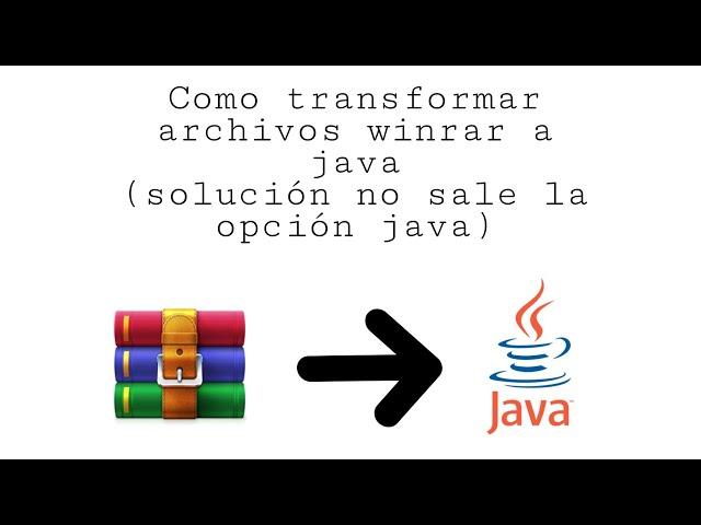 Como convertir archivo winrar a java (solución no sale opción de java) | Windows 10