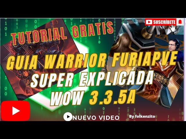 Guia warrior furia pve "super explicada" wow 3.3.5a