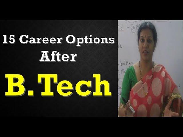"15 Career Options after B Tech/ BE" By Dr.Devika Bhatnagar