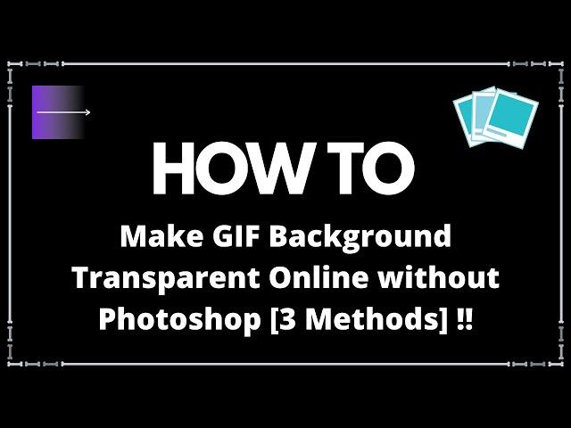 How to Make GIF Background Transparent Online without Photoshop [2021] [3 methods]