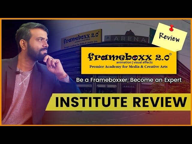 FRAMEBOXX Institute REVIEW - BSC in Animation & VFX | Course | Placement | RANKING #KumarBrajesh