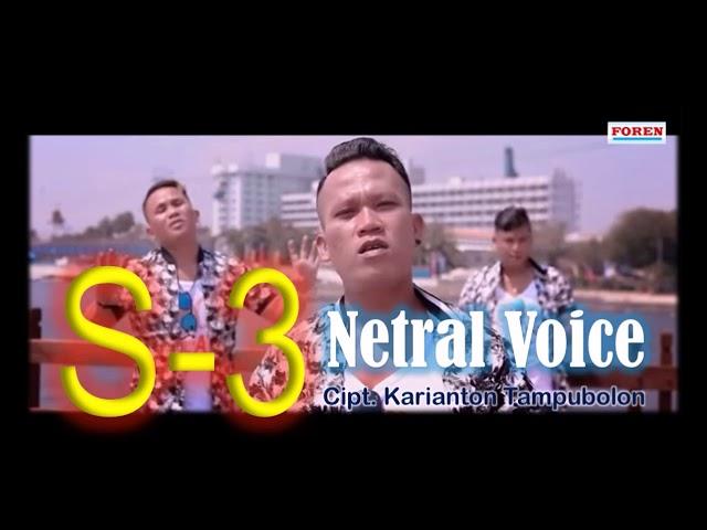 Netral Voice - S3 (Lagu batak terbaru Modern Jaman Now)